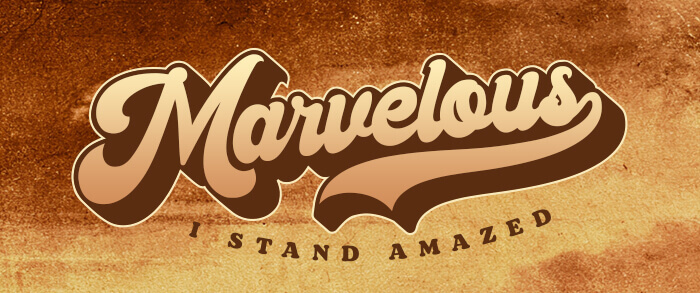 Marvelous (I Stand Amazed)