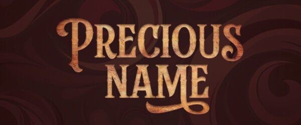 Precious Name (Take the Name of Jesus with You)