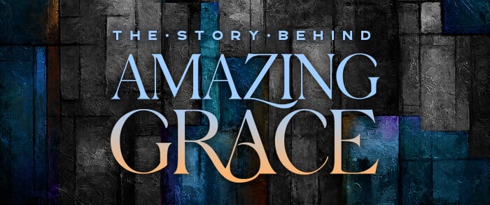Story Behind Amazing Grace