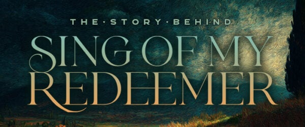 Poster reading 'THE STORY BEHIND SING OF MY REDEEMER' in large serif letters over a dark, moody landscape.